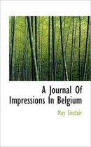 A Journal of Impressions in Belgium