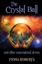 The Crystal Ball and other Supernatural stories