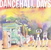 Dancehall Days: The Old to the New