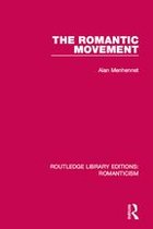 Routledge Library Editions: Romanticism - The Romantic Movement