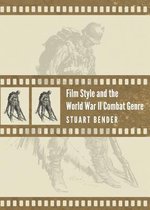 Film Style and the World War II Combat Genre