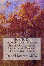 How To Do Professional Mental Health Counseling