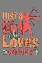 Just A Girl Who Loves Archery