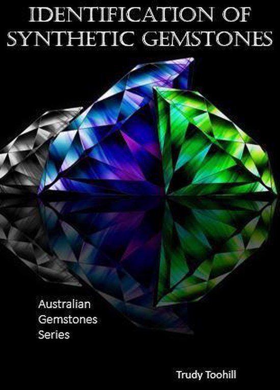 Australian Gemstones Series 13 - Identification of Synthetic Gemstones
