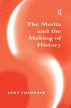 The Media and the Making of History