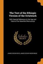 The Text of the Ethiopic Version of the Octateuch