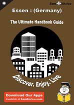 Ultimate Handbook Guide to Essen : (Germany) Travel Guide