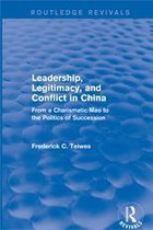 Routledge Revivals - Leadership, Legitimacy, and Conflict in China