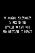 An Amazing Boilermaker is hard to find, difficult to part with, and impossible to forget.