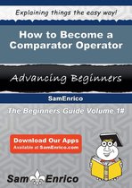 How to Become a Comparator Operator