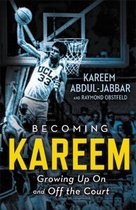 Becoming Kareem Growing Up On and Off the Court