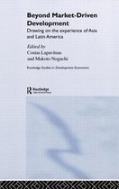 Routledge Studies in Development Economics- Beyond Market-Driven Development
