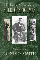 The Further Chronicles of Sherlock Holmes 2 - The Further Chronicles of Sherlock Holmes - Volume 2