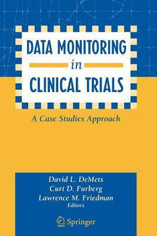 Data Monitoring in Clinical Trials A Case Studies Approach