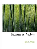 Discourses on Prophecy