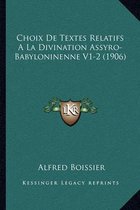 Choix de Textes Relatifs a la Divination Assyro-Babyloninenne V1-2 (1906)