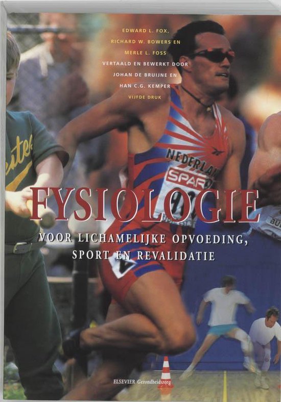 Cover van het boek 'Fysiologie voor lichamelijke opvoeding, sport en revalidatie / druk 5' van Richard W. Bowers en Edward L. Fox