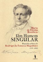 Um Homem Singular Biografia política de Rodrigo da Fonseca Magalhães