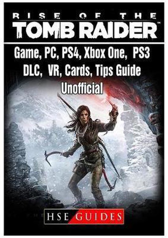 Rise of The Tomb Raider Game, PC, PS4, Xbox One, PS3, DLC, VR, Cards, Tips,  Guide... | bol.com