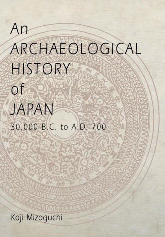 Archaeological History Of Japan, 30,000 B.C. To A.D. 700 - cover