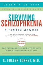 Surviving Schizophrenia, 7th Edition A Family Manual