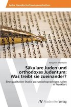 Säkulare Juden und orthodoxes Judentum