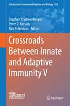 Advances in Experimental Medicine and Biology 850 - Crossroads Between Innate and Adaptive Immunity V