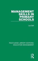 Routledge Library Editions: Education Management- Management Skills in Primary Schools
