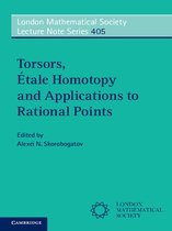 London Mathematical Society Lecture Note Series 405 - Torsors, Étale Homotopy and Applications to Rational Points