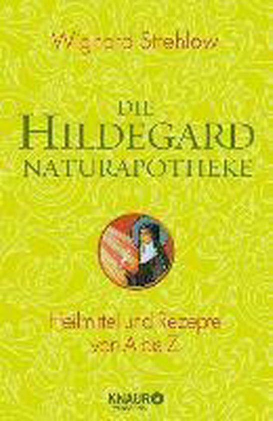 Die Hildegard Naturapotheke Dr Wighard Strehlow 9783426657485 Boeken 