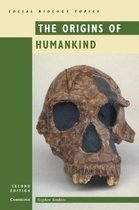 Cambridge Social Biology Topics-The Origins of Humankind