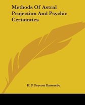 Methods of Astral Projection and Psychic Certainties