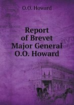 Report of Brevet Major General O.O. Howard