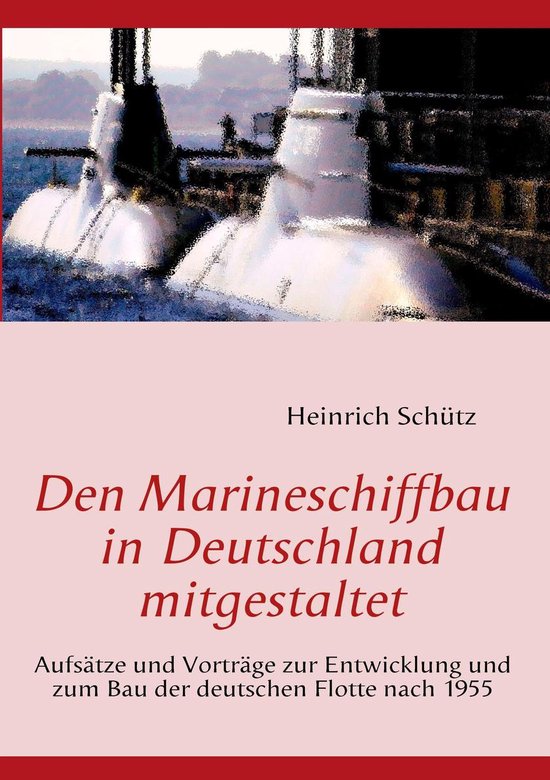 Den Marineschiffbau in Deutschland mitgestaltet - cover