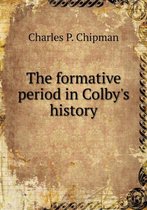 The formative period in Colby's history