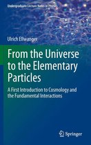 Undergraduate Lecture Notes in Physics - From the Universe to the Elementary Particles
