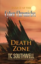 The Cyber Chronicles 2 - The Cyber Chronicles Book II: Death Zone