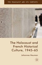 The Holocaust and its Contexts - The Holocaust and French Historical Culture, 1945–65