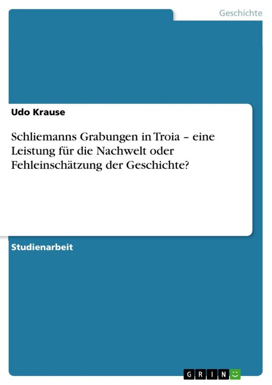 Schliemanns Grabungen in Troia - Eine Leistung F�R Die Nac ... - cover