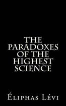 The Paradoxes Of The Highest Science