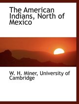 The American Indians, North of Mexico