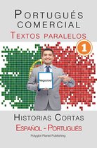 Portugués comercial [1] Textos paralelos Negocios! Historias Cortas (Español - Portugués)