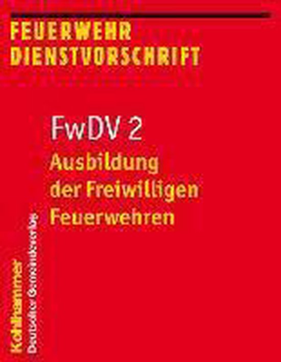 Ausbildung Der Freiwilligen Feuerwehren: Fwdv 2; Feuerwehr ...