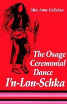 The Osage Ceremonial Dance I'N-Lon-Schka