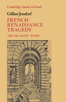 Cambridge Studies in FrenchSeries Number 32- French Renaissance Tragedy