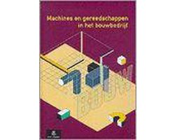 Machines en gereedschappen in het bouwbedrijf