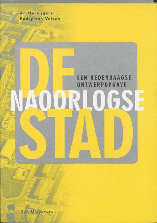 Cover van het boek 'De naoorlogse stad / druk 1' van E. van Velzen en A. Hereijgers