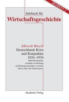 Jahrbuch Für Wirtschaftsgeschichte. Beihefte- Deutschlands Krise Und Konjunktur 1924 1934