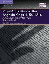 A/AS Level History for AQA Royal Authority and the Angevin Kings, 1154-1216 Student Book