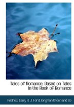 Tales of Romance; Based on Tales in the Book of Romance